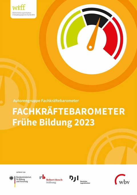 Fachkr&auml;ftebarometer Fr&uuml;he Bildung 2023 - Kirsten Fuchs-Rechlin, Thomas Rauschenbach, Karin Beher, Katja Tillmann, Pascal Hartwich, Kirsten Hanssen, Sophie Finger