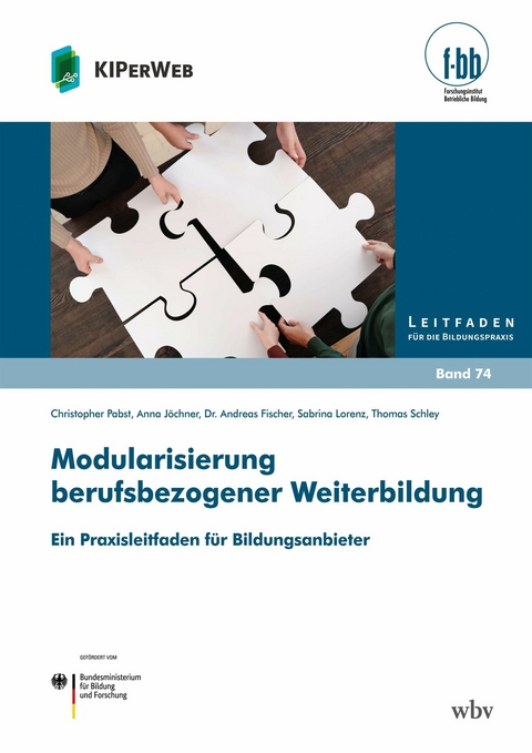 Modularisierung berufsbezogener Weiterbildung - Christopher Pabst, Anna J&ouml;chner, Andreas Fischer, Sabrina Lorenz, Thomas Schley