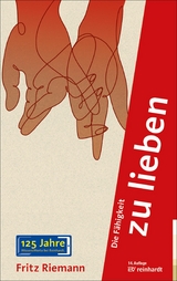 Die F&auml;higkeit zu lieben - Fritz Riemann