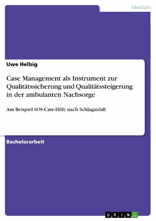Case Management als Instrument zur Qualitätssicherung und Qualitätssteigerung in der ambulanten Nachsorge