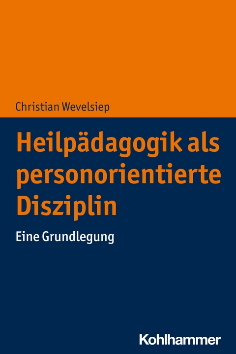 Heilp&auml;dagogik als personorientierte Disziplin - Christian Wevelsiep