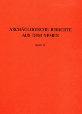Arch&auml;ologische Berichte aus dem Yemen - 