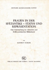 Frauen in der Sp&auml;tantike - Status und Repr&auml;sentation - Kathrin Schade