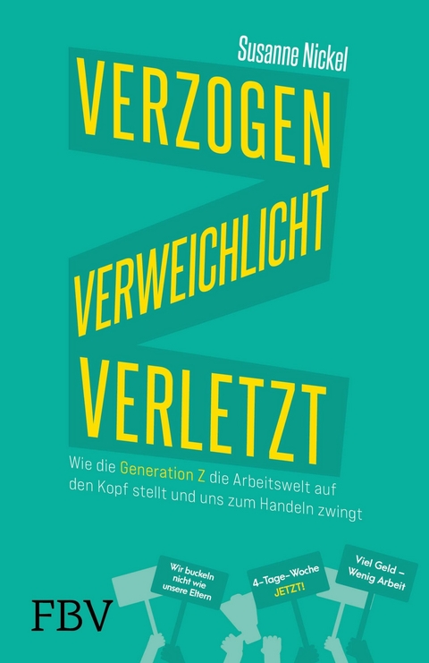 Verzogen, verweichlicht, verletzt -  Susanne Nickel