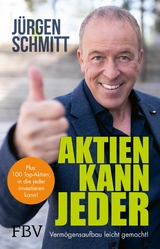 Aktien kann jeder -  J&uuml;rgen Schmitt