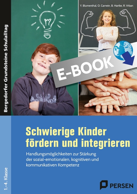 Schwierige Kinder f&ouml;rdern und integrieren - B. Hartke, Y. Blumenthal, R. Vrban, O. Carnein