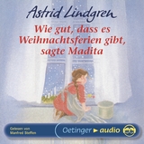 Wie gut, dass es Weihnachtsferien gibt, sagte Madita. Hörbuchklassiker - Astrid Lindgren