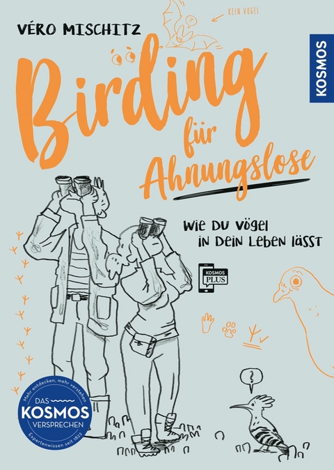 Birding f&uuml;r Ahnungslose - V&eacute;ro (Veronika) Mischitz