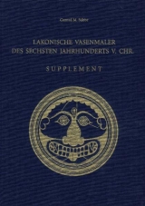 Lakonische Vasenmaler des sechsten Jahrhunderts v. Chr. - Conrad M Stibbe