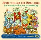 Heute will ich ein Olchi sein! Die schönsten Hits aus Schmuddelfing - Dietl, Erhard; Faller, Sven; Faller, Sven; Meineke, Ecco; Wahlandt, Lisa; Wecker, Konstantin; Kirchberger, Stephanie; Mank, Maritna; Michaelis, Eva; Missler, Robert