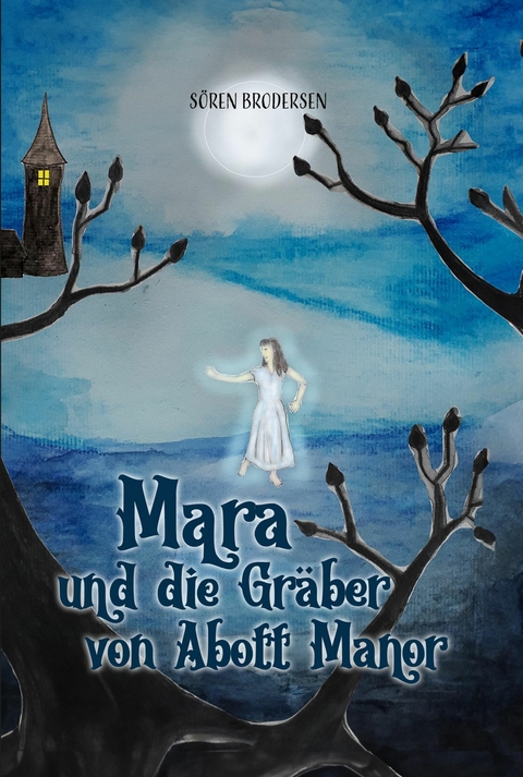 Mara und die Gr&auml;ber von Abott Manor - S&ouml;ren Brodersen