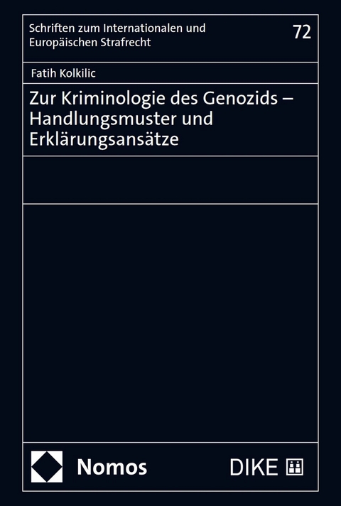 Zur Kriminologie des Genozids – Handlungsmuster und Erklärungsansätze - Fatih Kolkilic