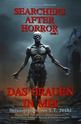Searchers after Horror, Band 1: Das Grauen in mir - Michael Aronovitz, Melanie Tem, John Shirley, Richard Gavin, Caitl&iacute;n R. Kiernan, Ramsey Campbell