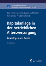 Kapitalanlage in der betrieblichen Altersversorgung - Bernd Haferstock, Olaf John, Herwig Kinzler, Anselm Wagner, Stefan Nellshen, Christian Wolf, Thomas M&uuml;ller