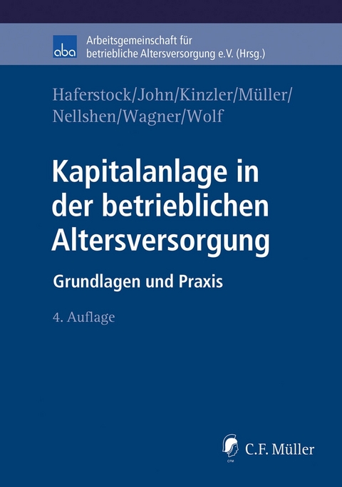 Kapitalanlage in der betrieblichen Altersversorgung - Bernd Haferstock, Olaf John, Herwig Kinzler, Anselm Wagner, Stefan Nellshen, Christian Wolf, Thomas M&uuml;ller