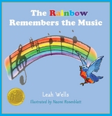 The Rainbow Remembers the Music - Leah Wells