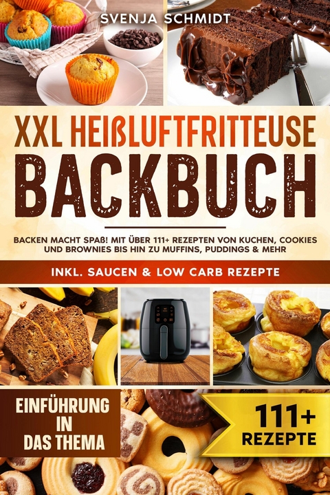 XXL Hei&szlig;luftfritteuse Backbuch - Svenja Schmidt