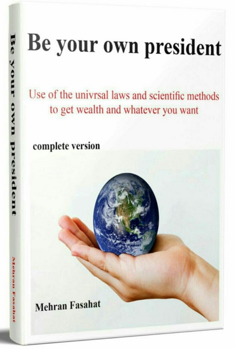 Be your own president -  Mehran Fasahat