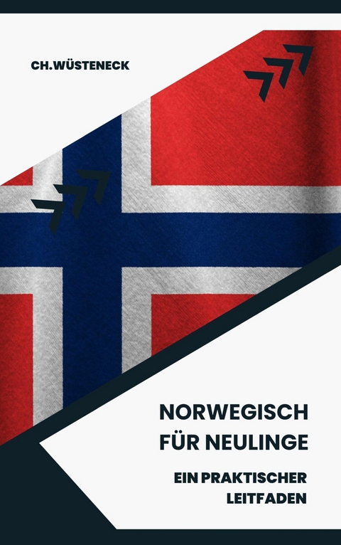 Norwegisch f&uuml;r Neulinge - Ch. W&uuml;steneck
