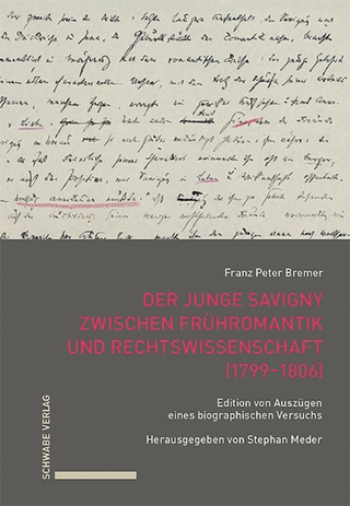 Der junge Savigny zwischen Frühromantik und Rechtswissenschaft (1799–1806)