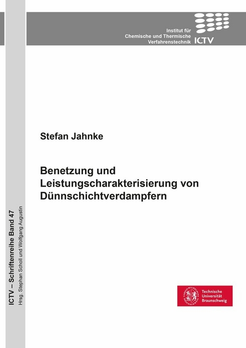 Benetzung und Leistungscharakterisierung von D&uuml;nnschichtverdampfern -  Stefan Jahnke