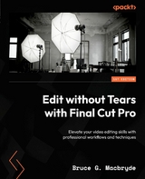 Edit without Tears with Final Cut Pro -  Bruce G. Macbryde