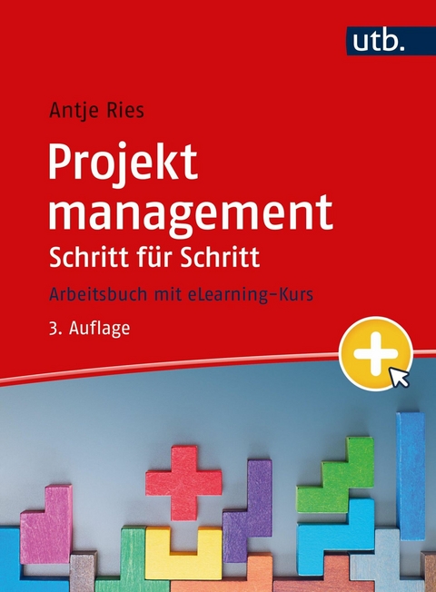 Projektmanagement Schritt f&uuml;r Schritt - Antje Ries