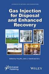 Gas Injection for Disposal and Enhanced Recovery - Ying Wu, John J. Carroll, Qi Li