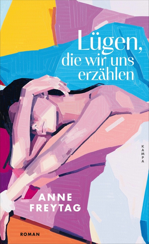 L&uuml;gen, die wir uns erz&auml;hlen - Anne Freytag