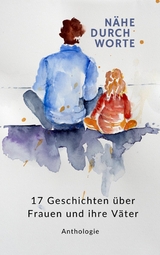 N&Auml;HE DURCH WORTE - Margit Th&uuml;rauf, Anneliese Naser, Irene H&uuml;lsermann, Christine Hagelkr&uuml;ys, Heike Pajurek