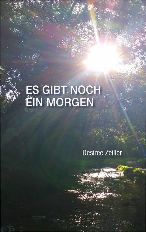 Es gibt noch ein Morgen - Desiree Zeiller