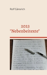 2023 - "Nebenbeitexte" - Rolf G&auml;nsrich