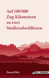 Auf 100'000 Zug-Kilometern zu zwei Studienabschl&uuml;ssen - Pascal Hirt