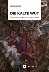 Die kalte Wut - J&uuml;rgen Gro&szlig;e