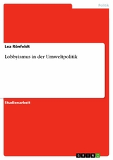 Lobbyismus in der Umweltpolitik -  Lea R&ouml;nfeldt