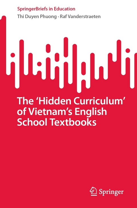 The ‘Hidden Curriculum’ of Vietnam’s English School Textbooks - Thi Duyen Phuong, Raf Vanderstraeten