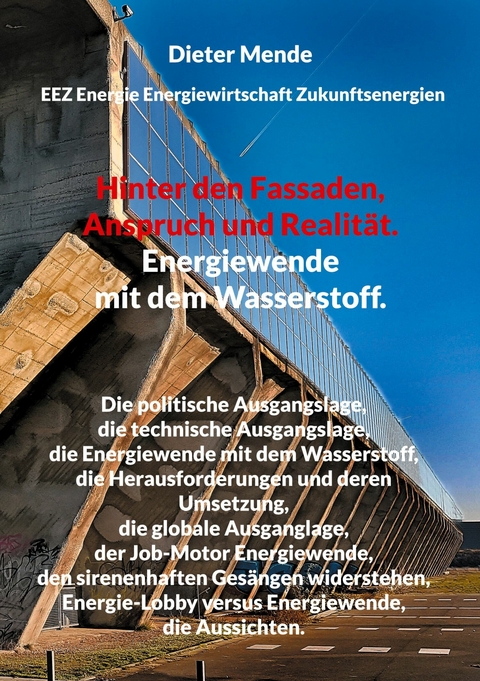 Hinter den Fassaden, Anspruch und Realit&auml;t. Energiewende mit dem Wasserstoff. - Dieter Mende