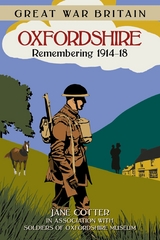 Great War Britain Oxfordshire: Remembering 1914-18 - Jane Cotter