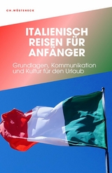 ITALENISCH REISEN F&Uuml;R ANF&Auml;NGER - Ch. W&uuml;steneck