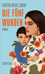 Die f&uuml;nf Wunden - Kirstin Valdez Quade
