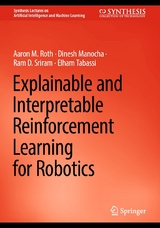 Explainable and Interpretable Reinforcement Learning for Robotics -  Aaron M. Roth,  Dinesh Manocha,  Ram D. Sriram,  Elham Tabassi