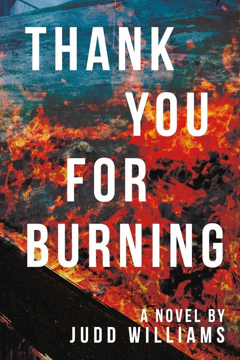 Thank You For Burning -  Judd Williams