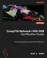 CompTIA Network+ N10-008 Certification Guide -  Singh Glen D. Singh