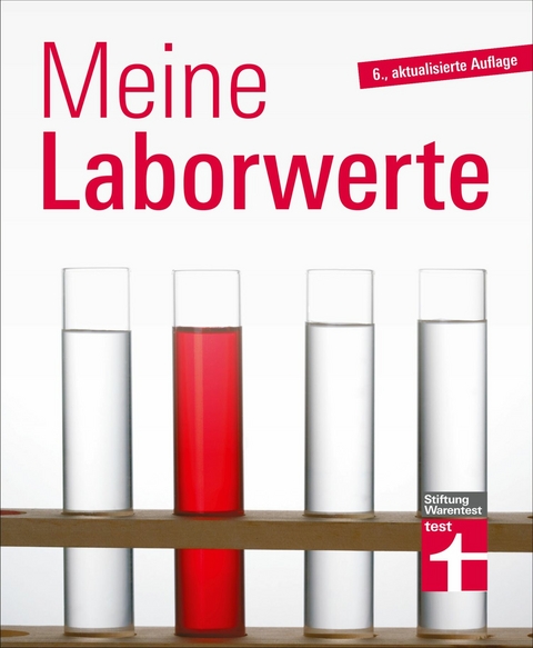 Meine Laborwerte - Ratgeber zu Blutuntersuchung, Blutbild und Laborbericht -  Matthias Bastigkeit