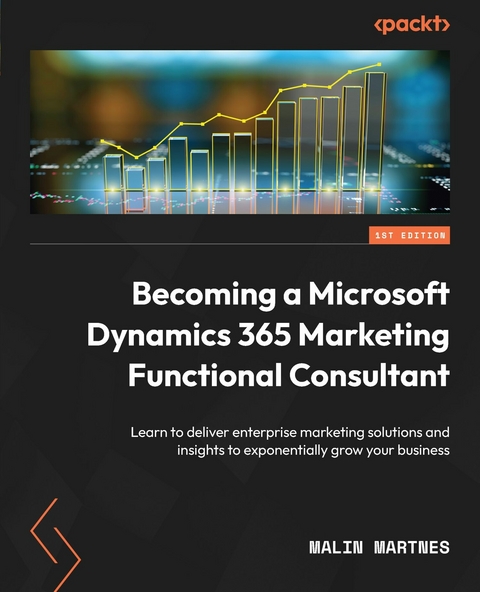 Becoming a Microsoft Dynamics 365 Marketing Functional Consultant -  Martnes Malin Martnes
