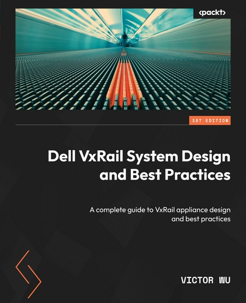 Dell VxRail System Design and Best Practices -  Wu Victor Wu
