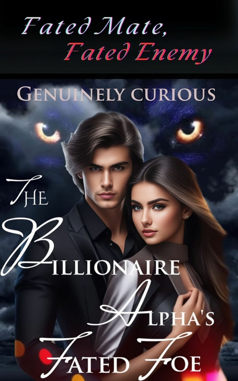 The Billionaire Alpha's Fated Foe 1 -  Genuinely Curious
