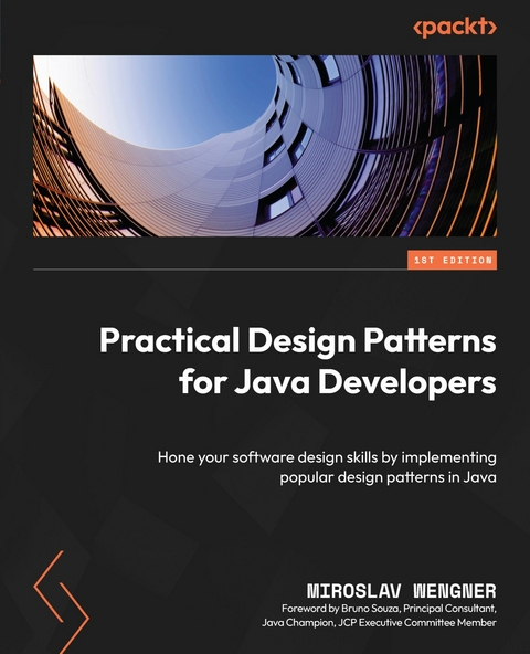 Practical Design Patterns for Java Developers -  Wengner Miroslav Wengner