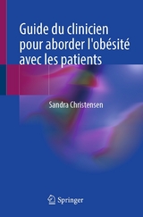 Guide du clinicien pour aborder l'ob&eacute;sit&eacute; avec les patients - Sandra Christensen