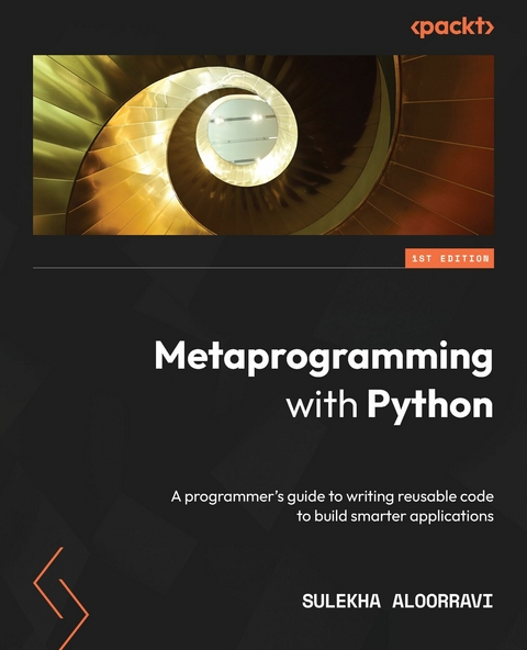 Metaprogramming with Python -  AloorRavi Sulekha AloorRavi